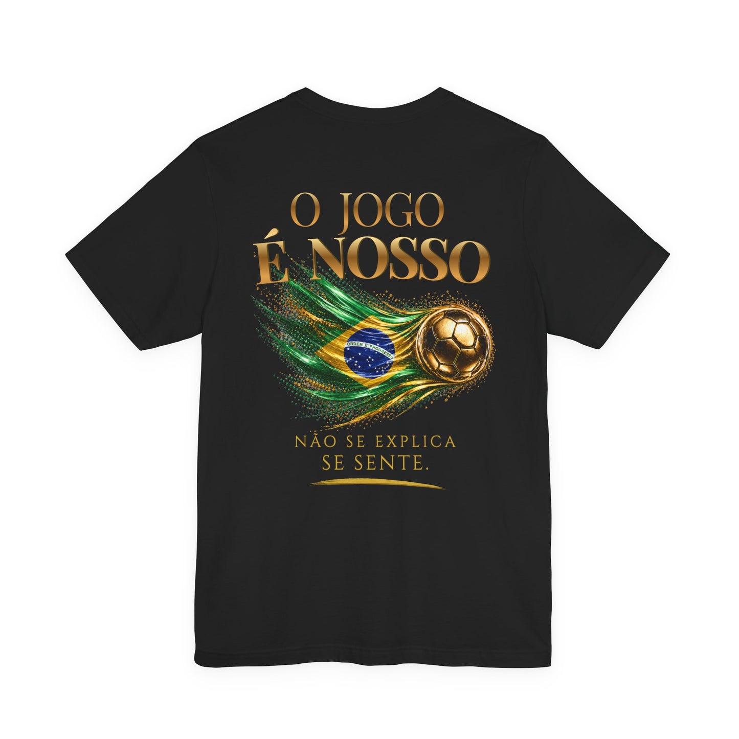 O Jogo É Nosso Tee | Bola de Futebol Dourada & Design da Bandeira do Brasil | Back Print