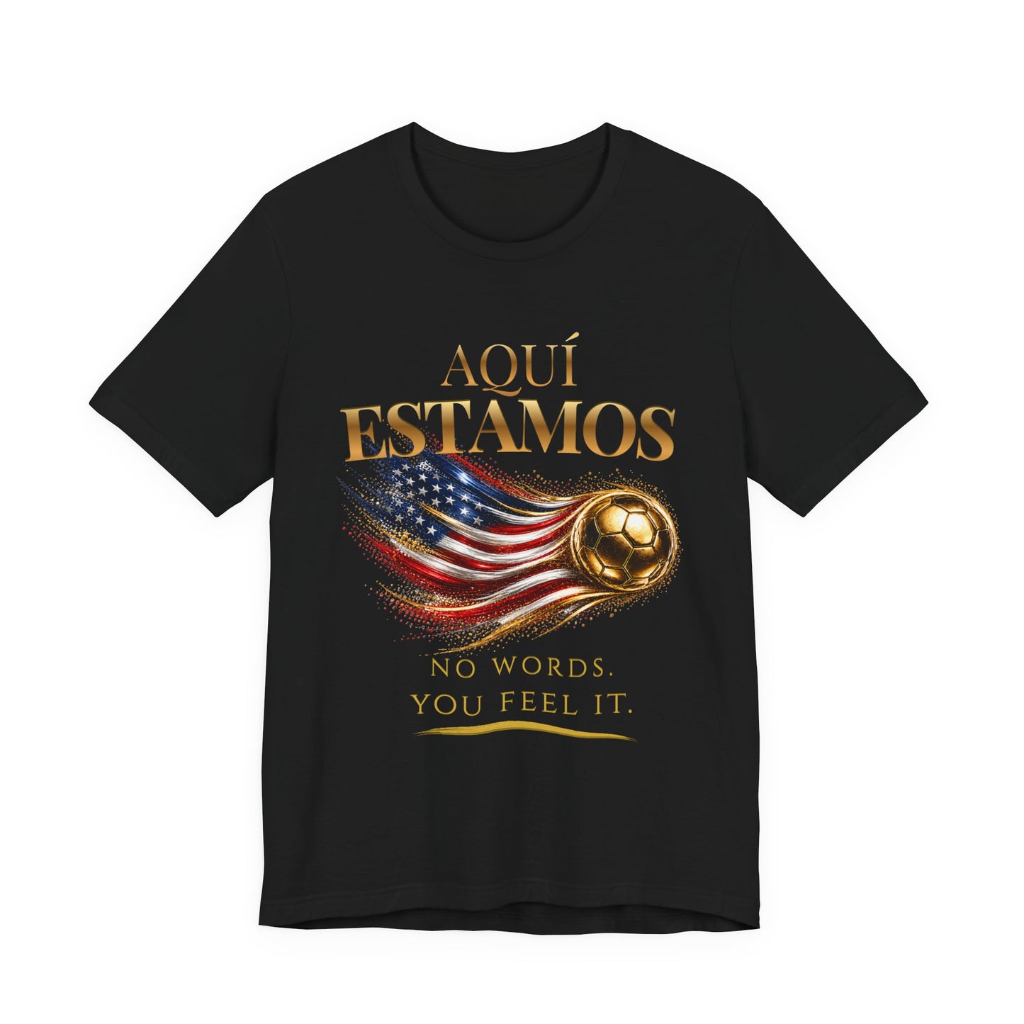 Aquí Estamos Tee | Gold Soccer & United States Flag Design | Bilingual Edition | Front Print