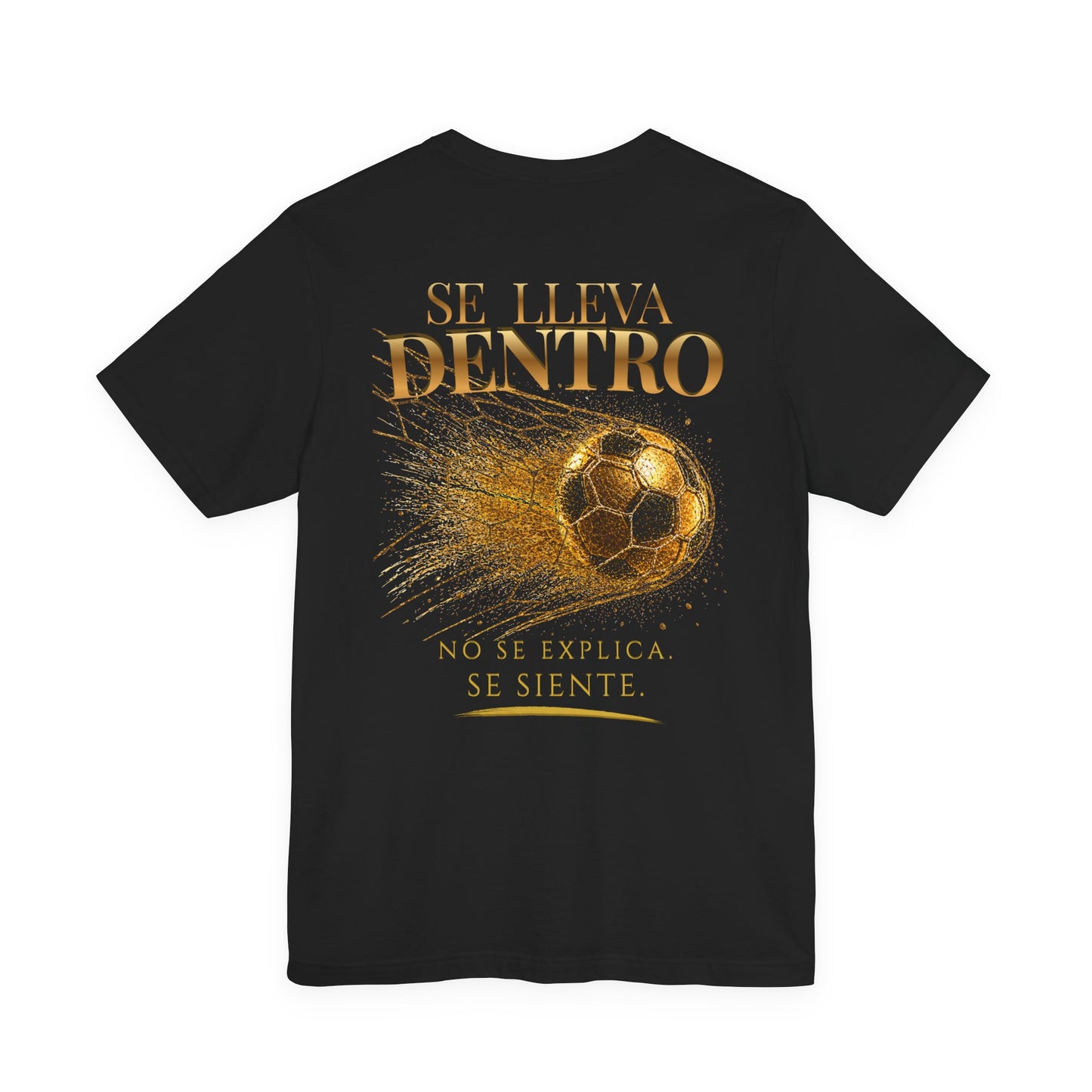 Se Lleva Dentro Tee | Diseño Dorado de Fútbol | Back Print