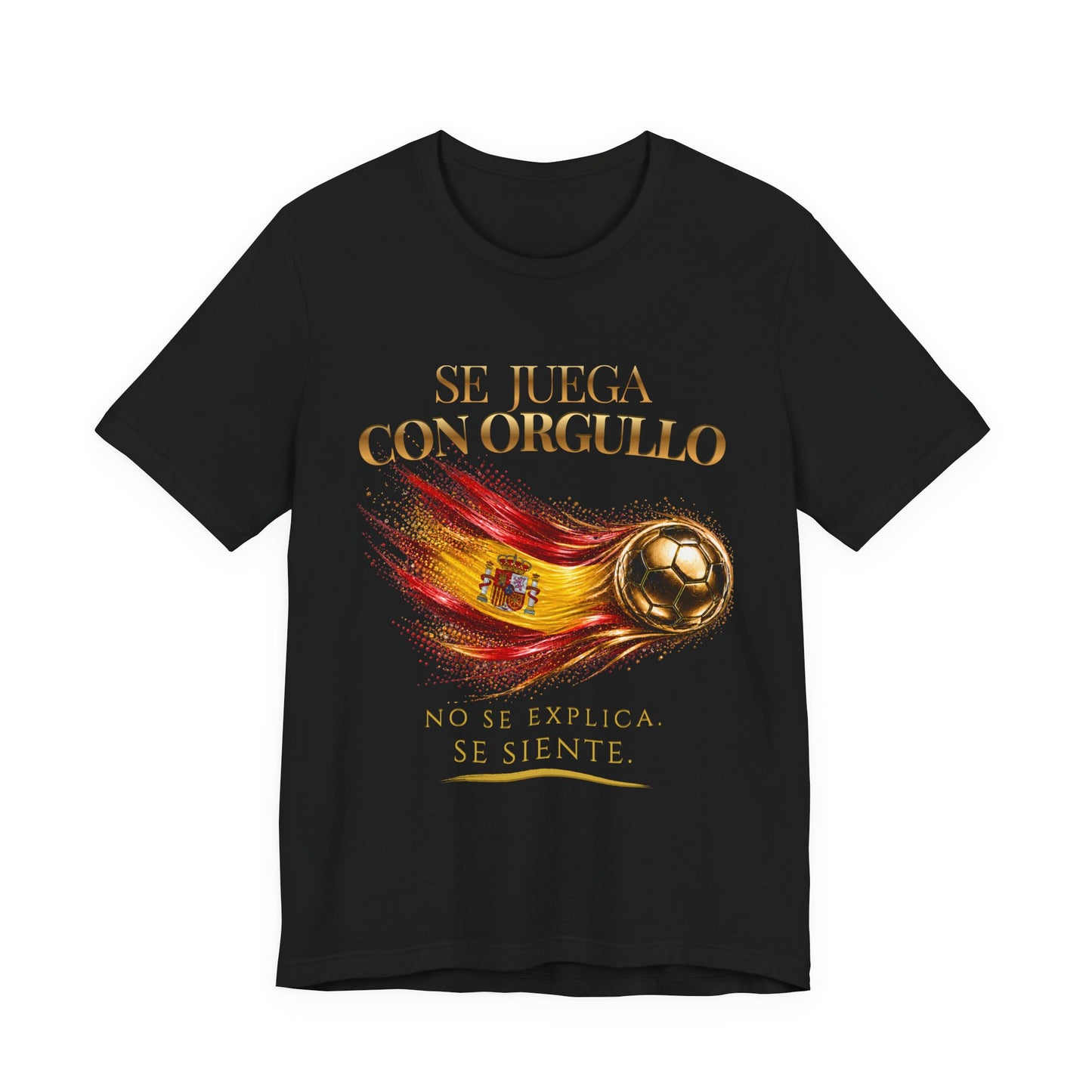 Se Juega Con Orgullo Tee | Diseño Dorado de Fútbol y Bandera de España | Front Print