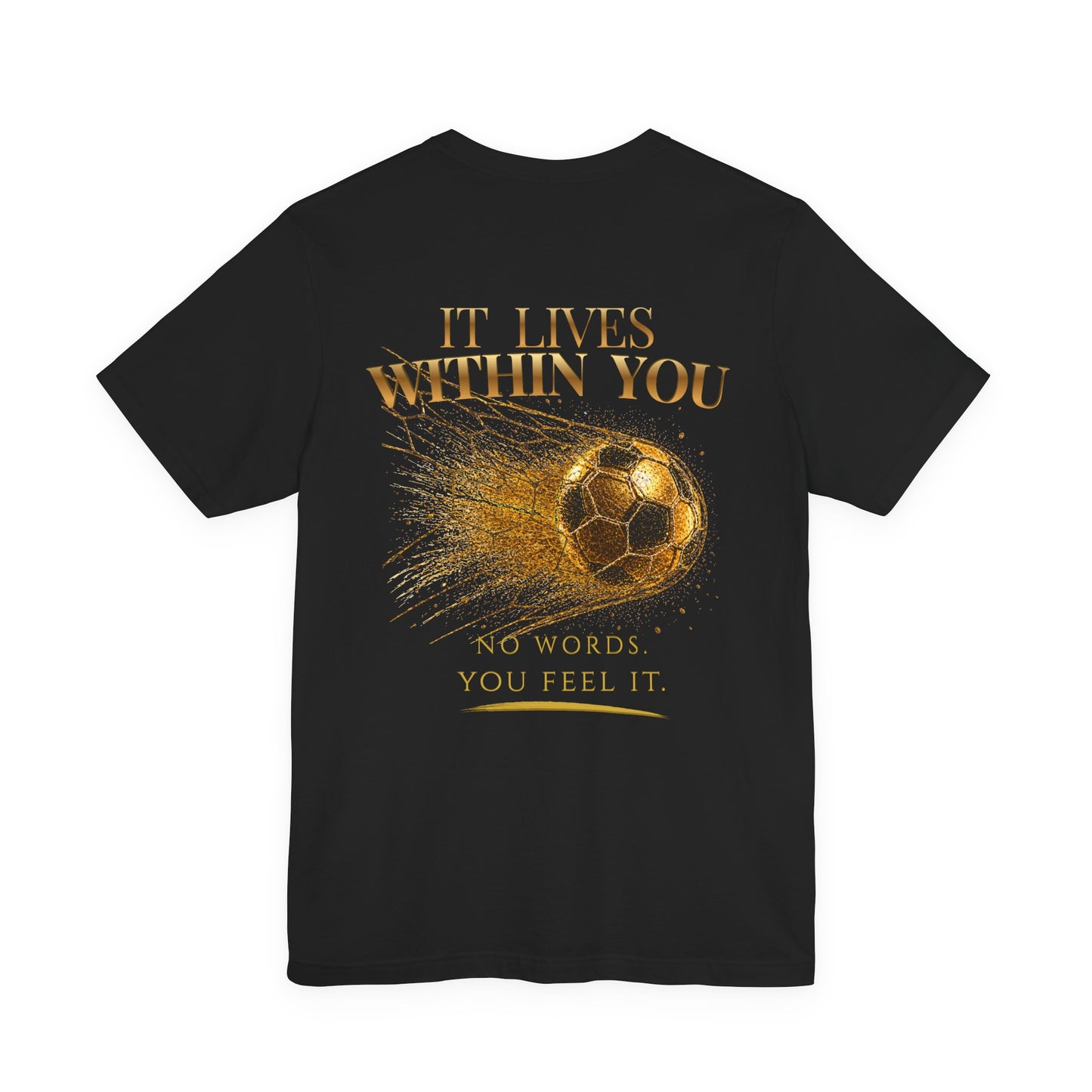 It Lives Within You | Gold Soccer Design | English Edition | Back Print