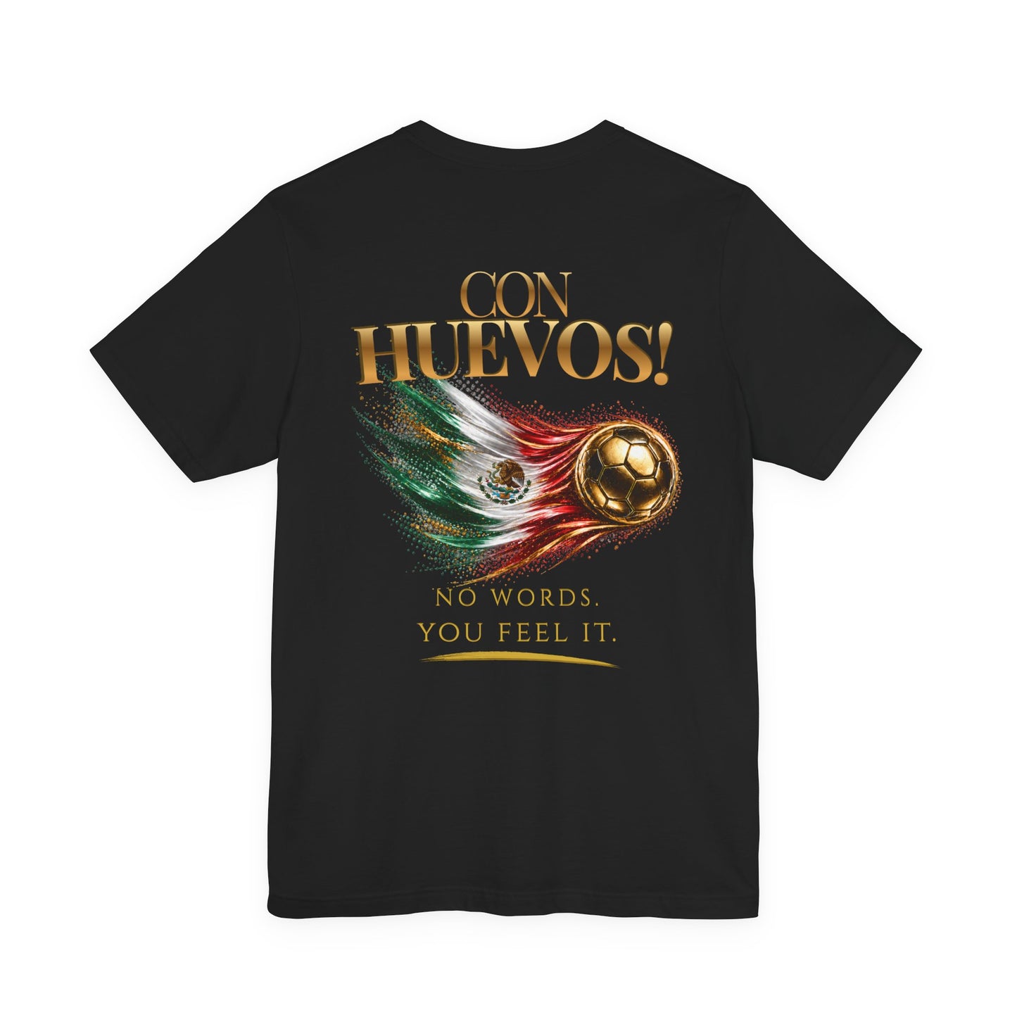Con Huevos! México Tee | Gold Soccer & Mexico Flag Design | Bilingual Edition | Back Print