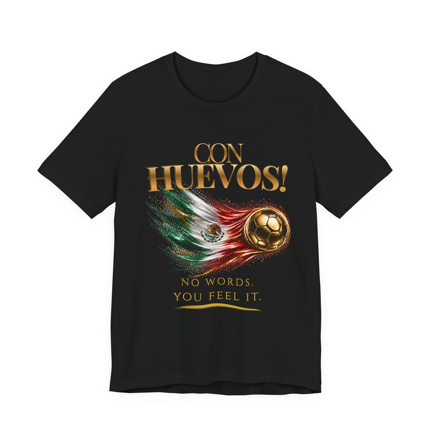 Con Huevos! México Tee | Gold Soccer & Mexico Flag Design | Bilingual Edition | Front Print